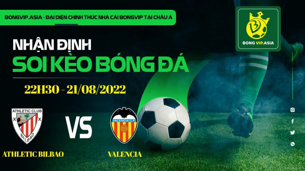 Bongvip soi kèo Athletic bilbao vs valencia 21/8/2022